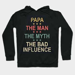 Vintage Papa The Man The Myth The Bad Influence Funny Gift Hoodie